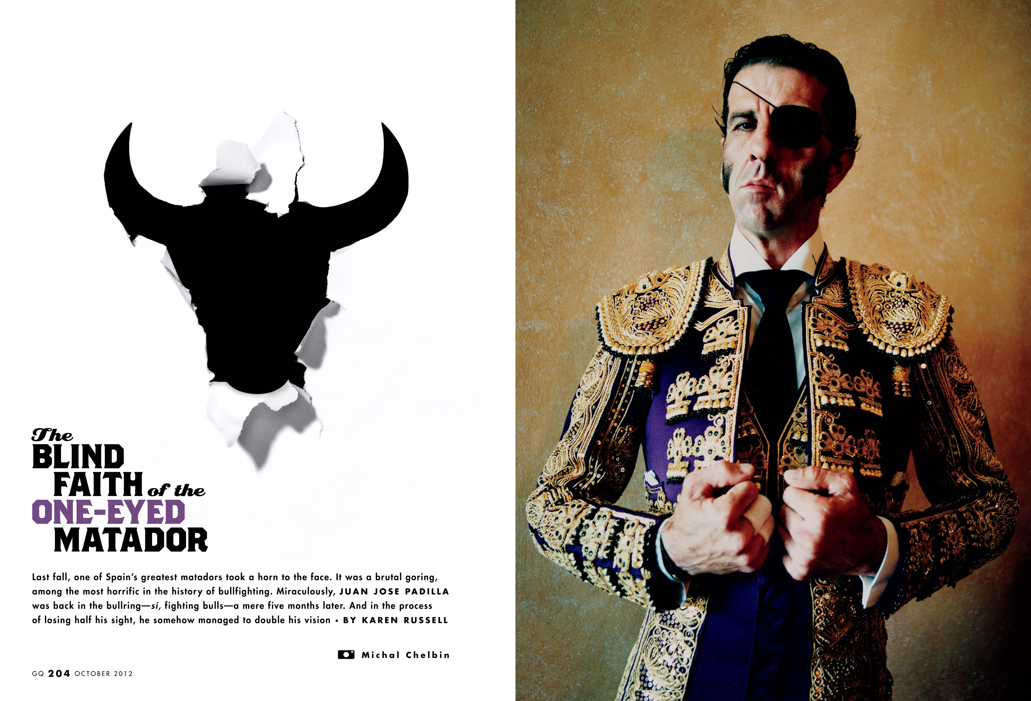 The Blind Faith of the One-Eyed Matador