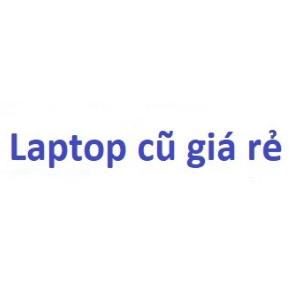 Laptop Cũ Giá Rẻ
